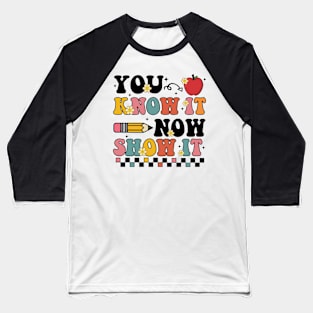 Groovy State Testing Day Teacher, You Know It Now Show It Baseball T-Shirt